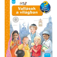   Scolar kiadó - Angela Weinhold - Vallások a világban – Mit? Miért? Hogyan? (46.)