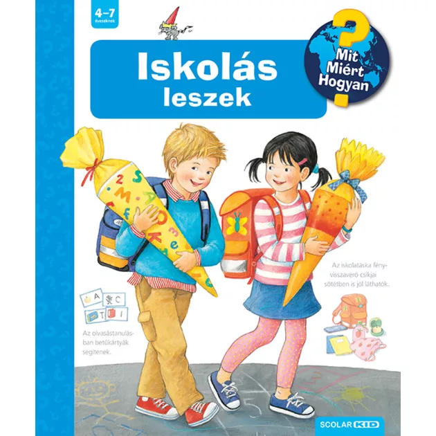 Scolar kiadó - Doris Rübel - Iskolás leszek – Mit? Miért? Hogyan? (49.)