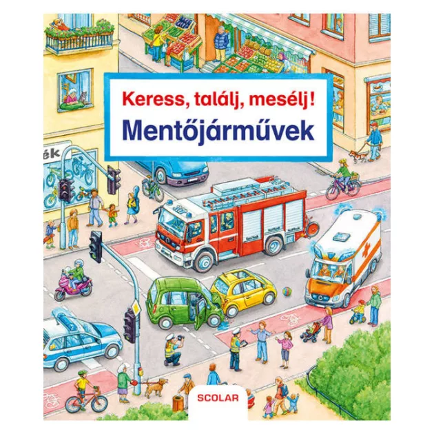 Scolar kiadó - Keress, találj, mesélj! Mentőjárművek