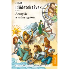   Scolar kiadó - Fabian Lenk - Aranyláz a vadnyugaton (Idődetektívek 24.)