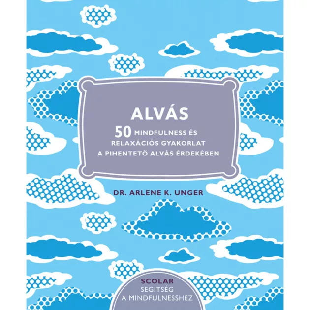 Scolar kiadó - Dr. Arlene K. Unger - Alvás