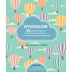 Scolar kiadó - Dr. Arlene K. Unger - Nyugalom