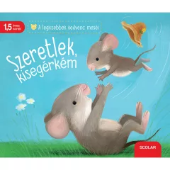   Scolar kiadó - Sebastien Braun - Katja Reider - Szeretlek, kisegérkém