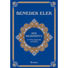 Scolar kiadó - Benedek Elek - Kék mesekönyv (2. kiadás)