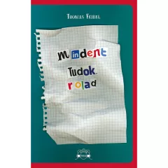 Scolar kiadó - Thomas Feibel - Mindent tudok rólad
