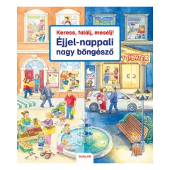   Scolar kiadó - Keress, találj, mesélj! Éjjel-nappali nagy böngésző