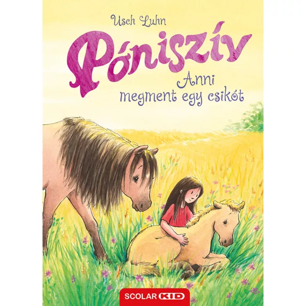 Scolar kiadó - Usch Luhn - Anni megment egy csikót (Póniszív 5.)