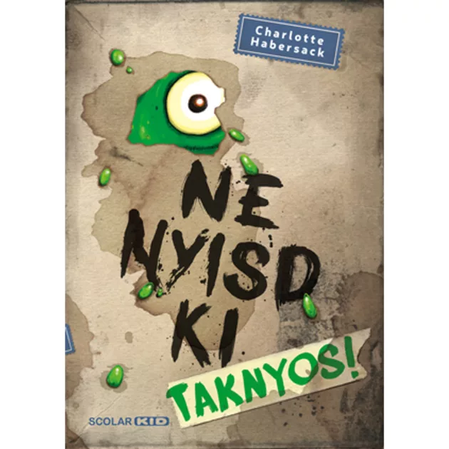 Scolar kiadó - Charlotte Habersack - Ne nyisd ki (2.) – Taknyos!