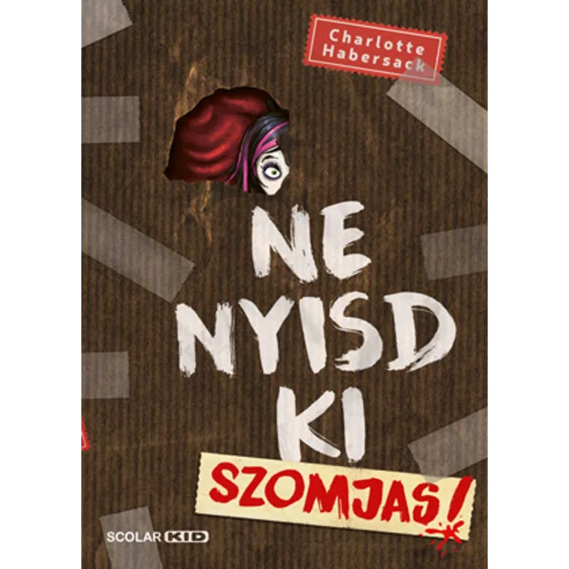 Scolar kiadó - Charlotte Habersack - Ne nyisd ki (3.) – Szomjas