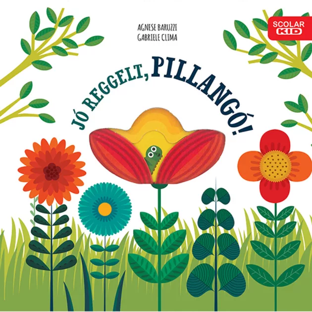 Scolar kiadó - Gabriele Clima – Agnese Baruzzi - Jó reggelt, pillangó!