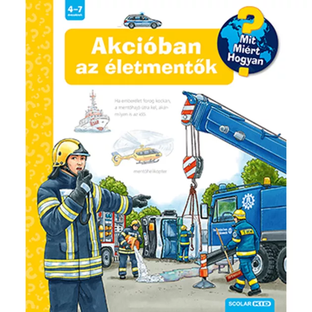 Scolar kiadó - Susanne Gernhäuser - Akcióban az életmentők – Mit? Miért? Hogyan? (52.)