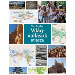 Scolar kiadó - Tim Dowley - Világvallások atlasza