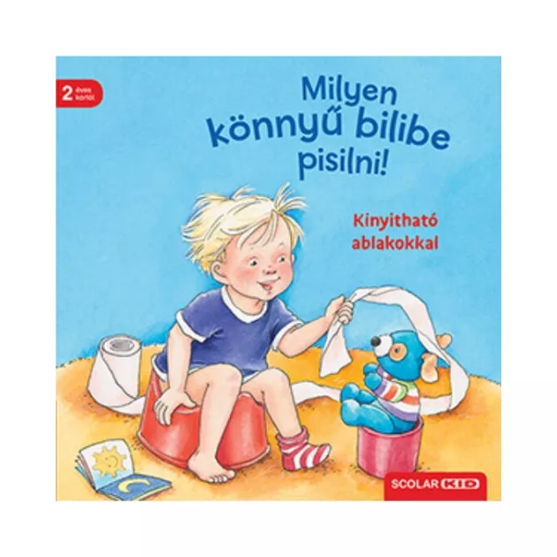 Scolar kiadó - Milyen könnyű a bilibe pisilni!