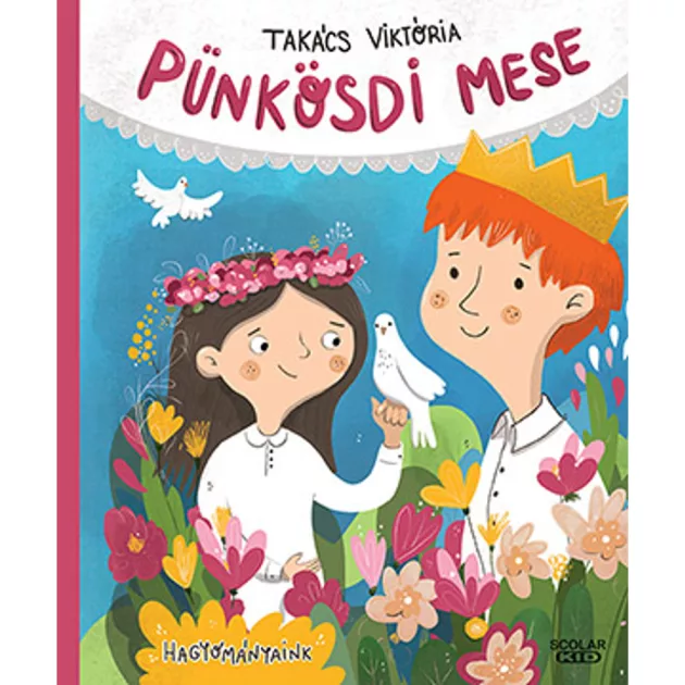 Scolar kiadó - Takács Viktória - Pünkösdi mese