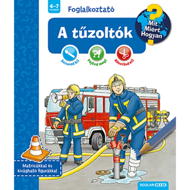 Scolar kiadó - Niklas Böwer - A tűzoltók (Mit? Miért? Hogyan? Foglalkoztató)