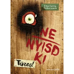   Scolar kiadó - Charlotte Habersack - Ne nyisd ki (4.) – Tüzes