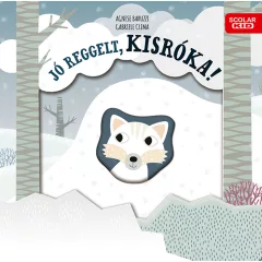   Scolar kiadó - Gabriele Clima – Agnese Baruzzi - Jó reggelt, kisróka!