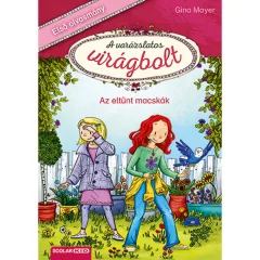   Scolar kiadó - Gina Mayer - Az eltűnt macskák (A varázslatos virágbolt 1.)