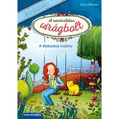   Scolar kiadó - Gina Mayer - A titokzatos kislány (A varázslatos virágbolt 2.)