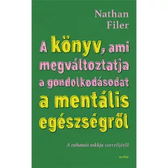   Scolar kiadó - Nathan Filer - A könyv, ami megváltoztatja a gondolkodásodat a mentális egészségről – Utazás a pszichiátria szívébe