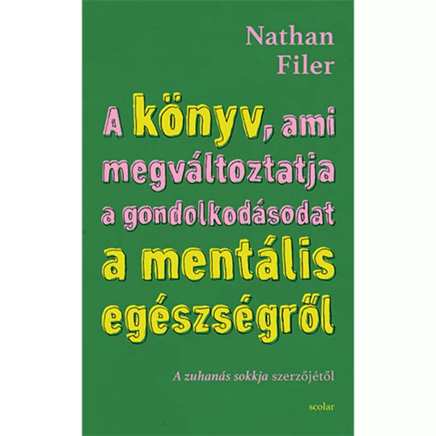 Scolar kiadó - Nathan Filer - A könyv, ami megváltoztatja a gondolkodásodat a mentális egészségről – Utazás a pszichiátria szívébe