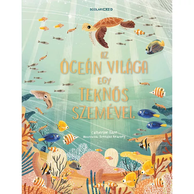 Scolar kiadó - Catherine Barr - Az óceán világa egy teknős szemével