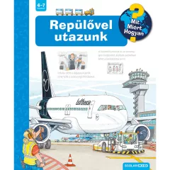   Scolar kiadó - Andrea Erne - Repülővel utazunk (2. kiadás) – Mit? Miért? Hogyan? (35.)