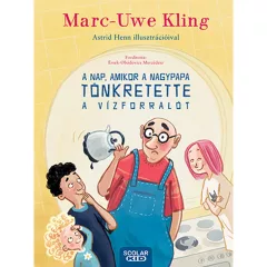   Scolar kiadó - Marc-Uwe Kling - A nap, amikor a nagypapa tönkretette a vízforralót