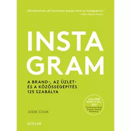   Scolar kiadó - Jodie Cook - Instagram – A brand-, az üzlet- és a közösségépítés 125 szabálya