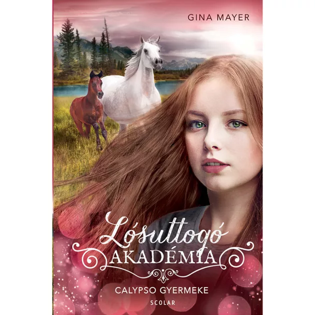 Scolar kiadó - Gina Mayer - Calypso gyermeke (Lósuttogó Akadémia 6.)
