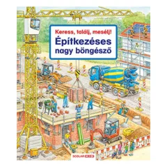   Scolar kiadó - Keress, találj, mesélj! Építkezéses nagy böngésző