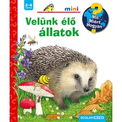   Scolar kiadó - Patricia Mennen - Velünk élő állatok – Mit? Miért? Hogyan? Mini (45.)