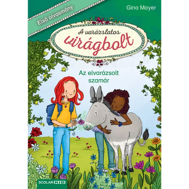 Scolar kiadó - Gina Mayer - Az elvarázsolt szamár (A varázslatos virágbolt 3.)
