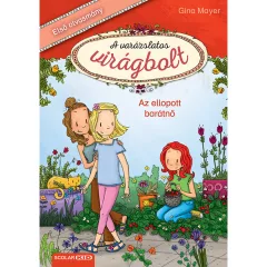   Scolar kiadó - Gina Mayer - Az ellopott barátnő (A varázslatos virágbolt 4.)