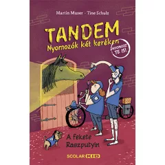   Scolar kiadó - Martin Muser – Tine Schulz - Tandem – Nyomozók két keréken: A fekete Raszputyin