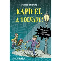Scolar kiadó - Steffen Gumbert - Kapd el a tolvajt!