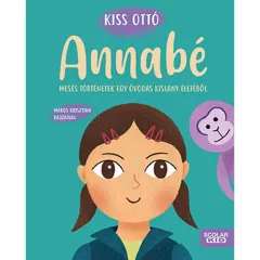   Scolar kiadó - Kiss Ottó - Annabé – Mesés történetek egy óvodás kislány életéből