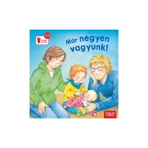Scolar kiadó - Sabine Cuno - Már négyen vagyunk!