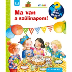   Scolar kiadó - Constanza Droop - Ma van a szülinapom! – Mit? Miért? Hogyan? Mini (49.)