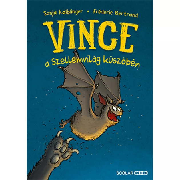 Scolar kiadó - Sonja Kaiblinger – Fréderic Bertrand - Vince a Szellemvilág küszöbén (Vince 1.)