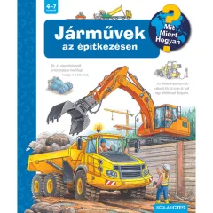   Scolar kiadó - Andrea Erne - Járművek az építkezésen – Mit? Miért? Hogyan? (56.)