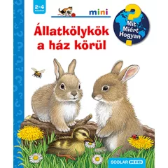   Scolar kiadó - Frauke Nahrgang - Állatkölykök a ház körül – Mit? Miért? Hogyan? Mini (48.)