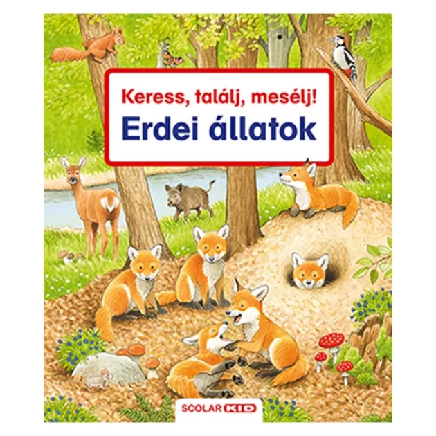 Scolar Kiadó - Keress, találj, mesélj! Erdei állatok