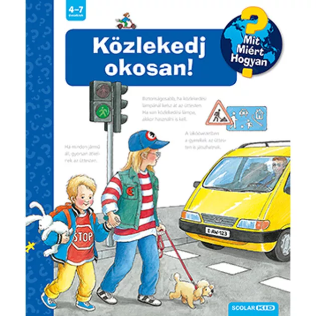 Scolar kiadó - Angela Weinhold - Közlekedj okosan! (3. kiadás) – Mit? Miért? Hogyan? (5.)