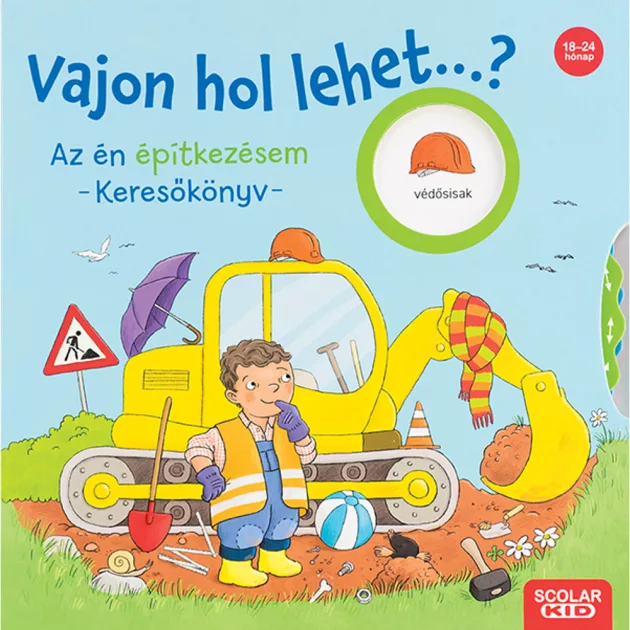 Scolar kiadó - Kathrin Lena Orso - Vajon hol lehet...? Az én építkezésem – Keresőkönyv