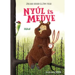 Scolar kiadó - Julian Gough - Nyúl és Medve 2. – Hűha!