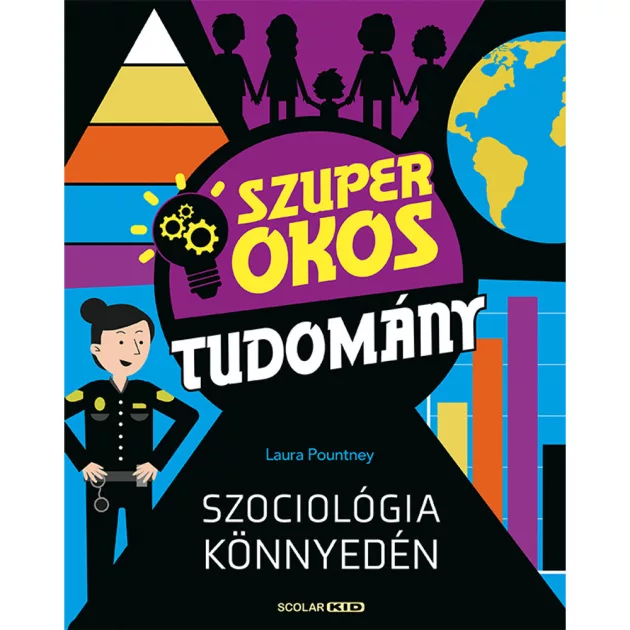 Scolar kiadó - Laura Pountney - Szociológia könnyedén (Szuper okos tudomány)