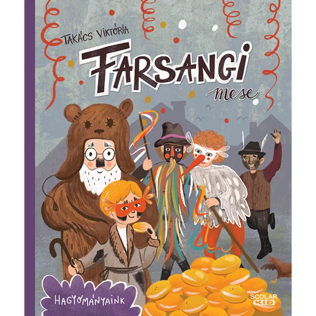 Scolar kiadó - Takács Viktória - Farsangi mese