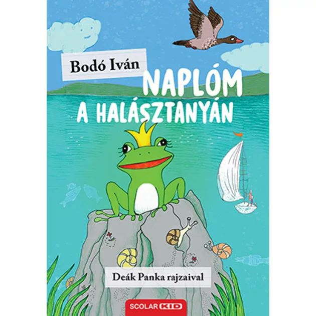 Scolar kiadó - Bodó Iván - Naplóm a halásztanyán
