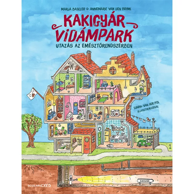 Scolar kiadó - Marja Baseler – Annemarie van den Brink - Kakigyár Vidámpark - Utazás az emésztőrendszerben (2. kiadás)